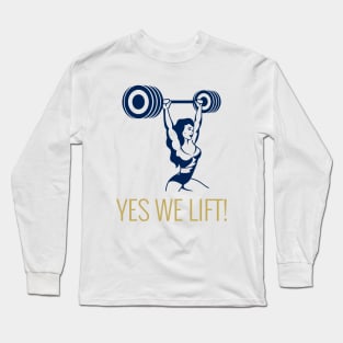 Yes We Lift - Women lift too Long Sleeve T-Shirt